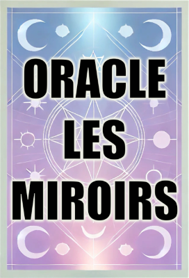 L'oracle les Miroirs